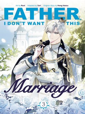 cover image of Father, I Don't Want This Marriage, Volume 3
